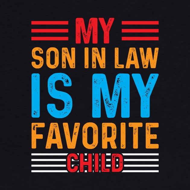 My Son in law is my favorite child by ToWasShop